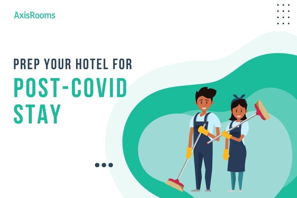 How Hoteliers Can Prepare Their Travelers For The Post Covid Hotel Stay