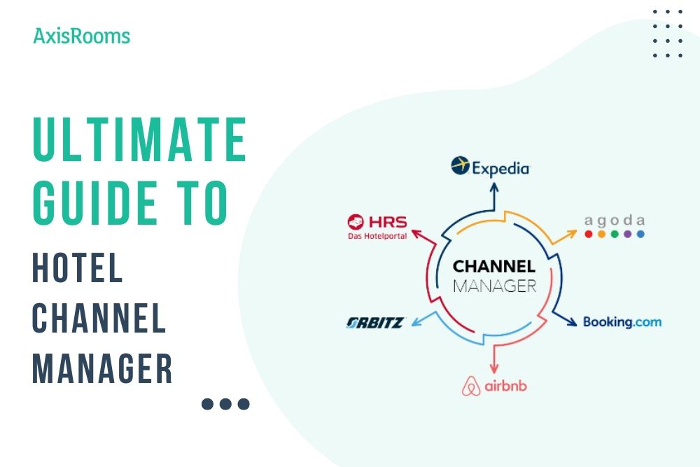 the-ultimate-guide-to-hotel-channel-manager-axisrooms