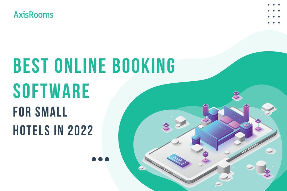 8 Advantages Of Using Online Booking Software For Small Hotels