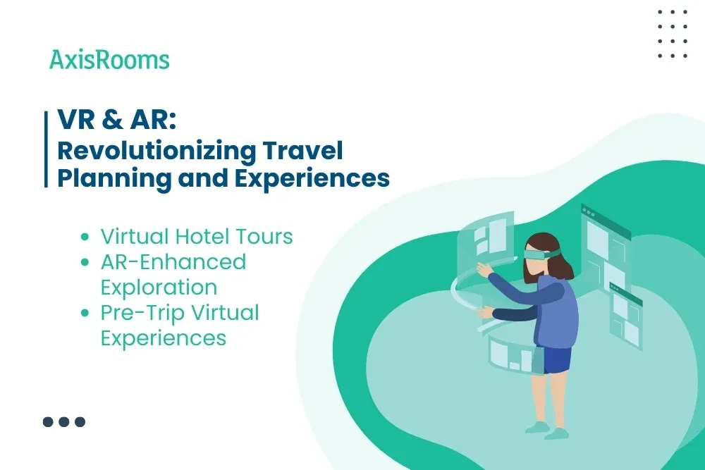 VR & AR: Revolutionizing Travel Planning and Experiences 