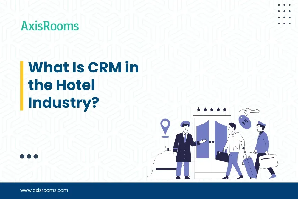 What Is CRM in the Hotel Industry?