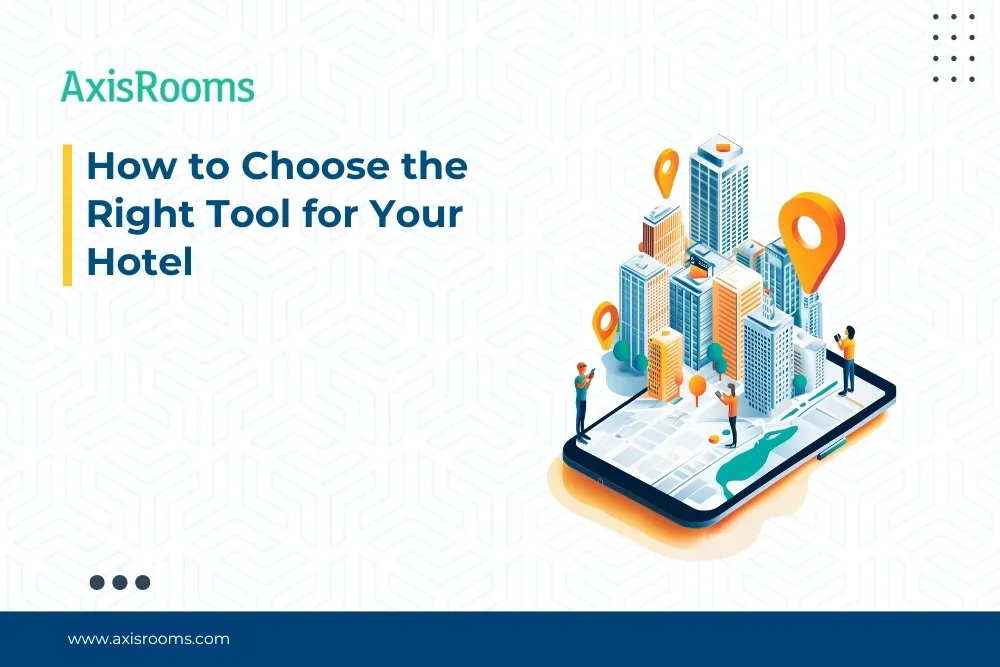 How to Choose the Right Tool for Your Hotel