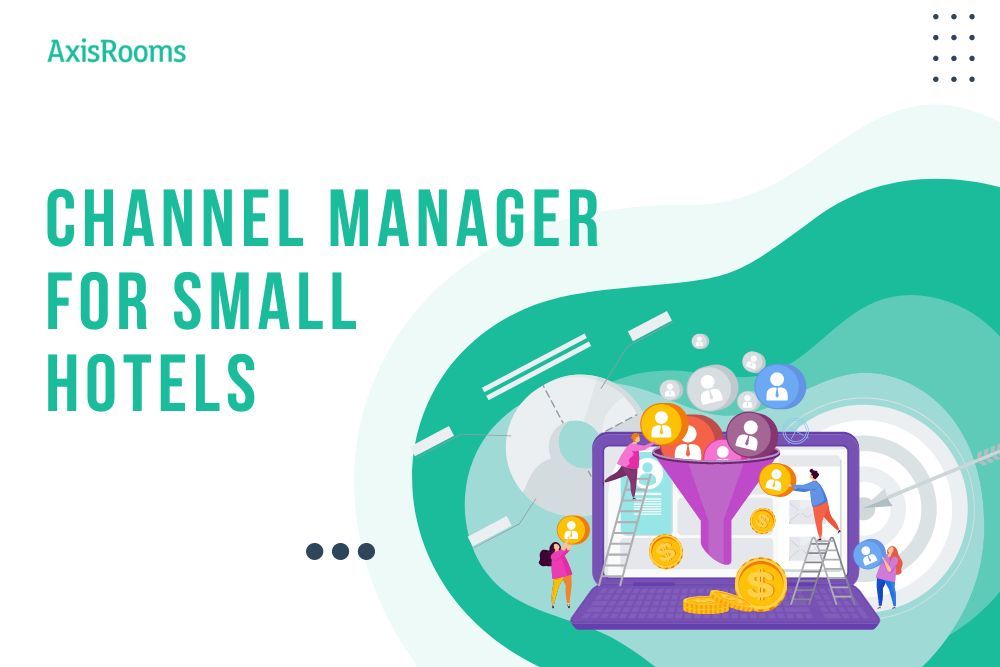 Channel Manager for Small Hotels: How it Expands Your Horizon