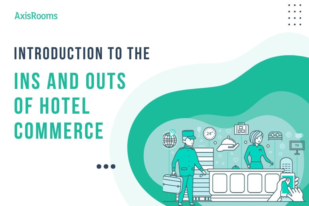 Gain In-depth Knowledge About Hotel Commerce