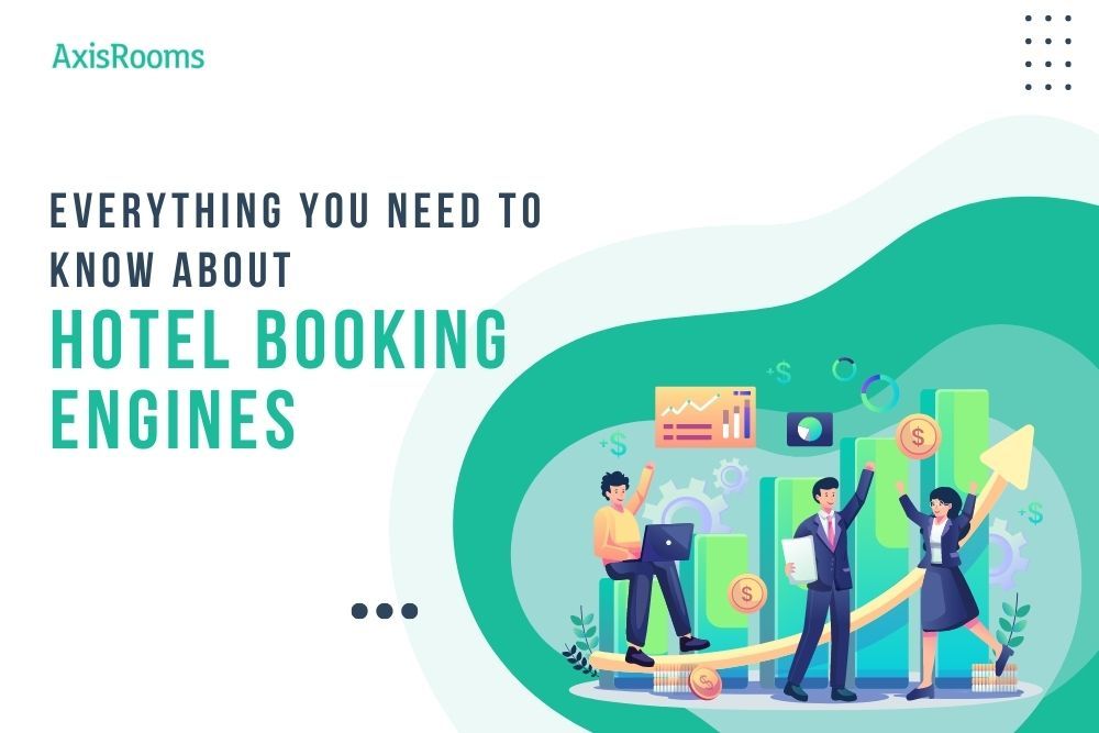 What Is A Booking Engine And How Does It Help Hotel Businesses Grow?