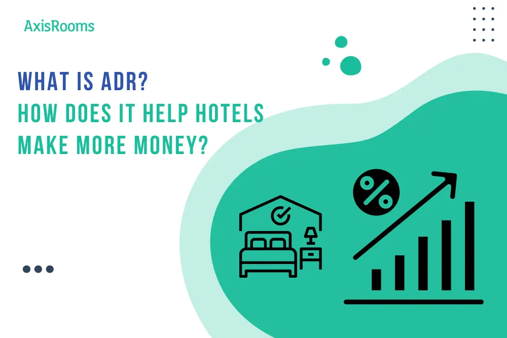 What is ADR and How Does It Help Hotels Make More Money?