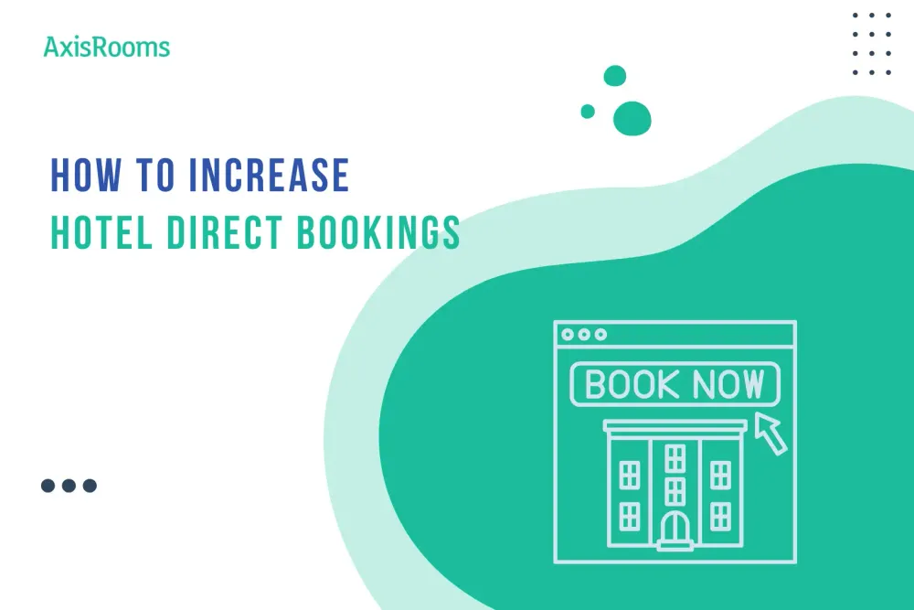 How to Increase Hotel Direct Bookings? Benefits & Strategies