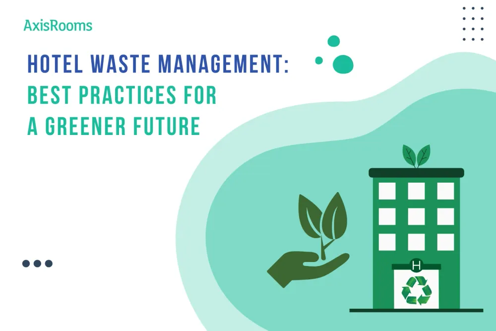Hotel Waste Management: Best Practices for a Green Future