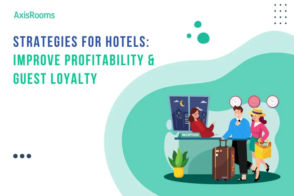 Strategies for Hotels: Improve Profitability & Guest Loyalty