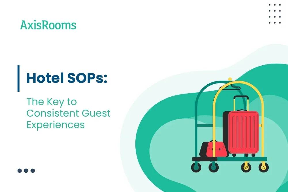 Hotel SOPs: The Key to Consistent Guest Experiences