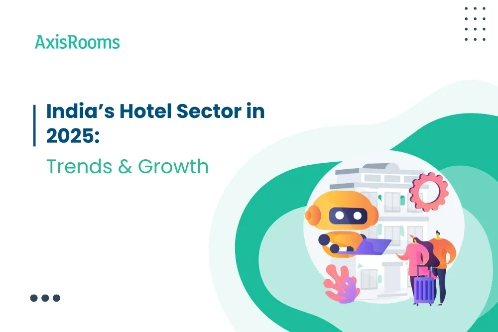 India’s Hotel Sector in 2025: Trends & Growth