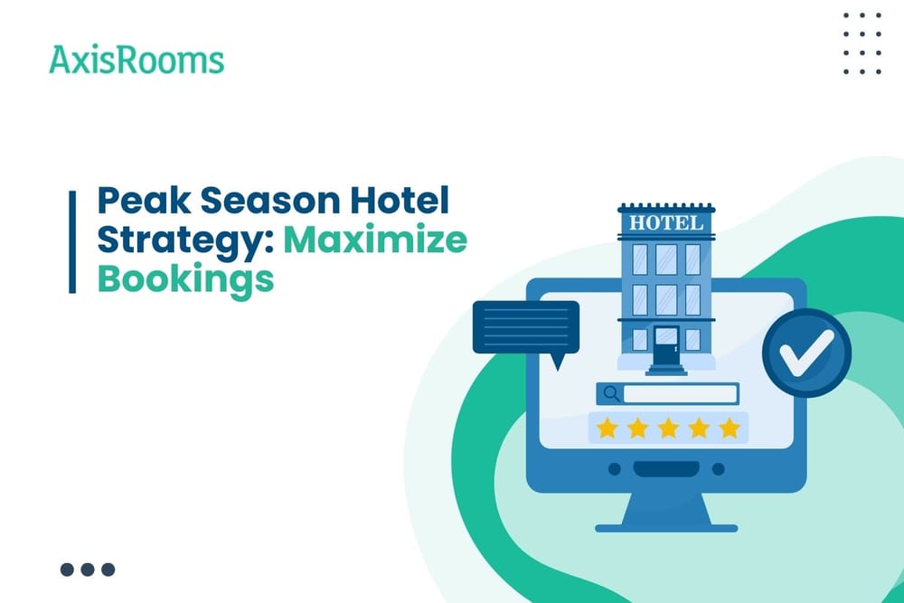 Peak Season Hotel Strategy: Maximize Bookings