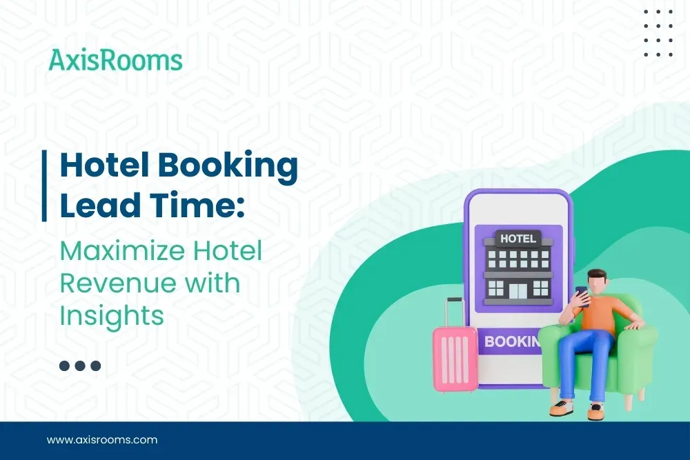 Hotel Booking Lead Time: Maximize Hotel Revenue with Insights
