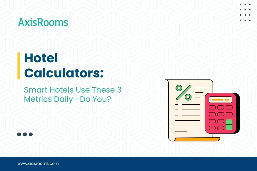 Hotel Calculators : Smart Hotels Use These 3 Metrics Daily—Do You?