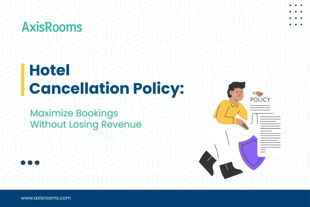 Hotel Cancellation Policy: Maximize Bookings Without Losing Revenue