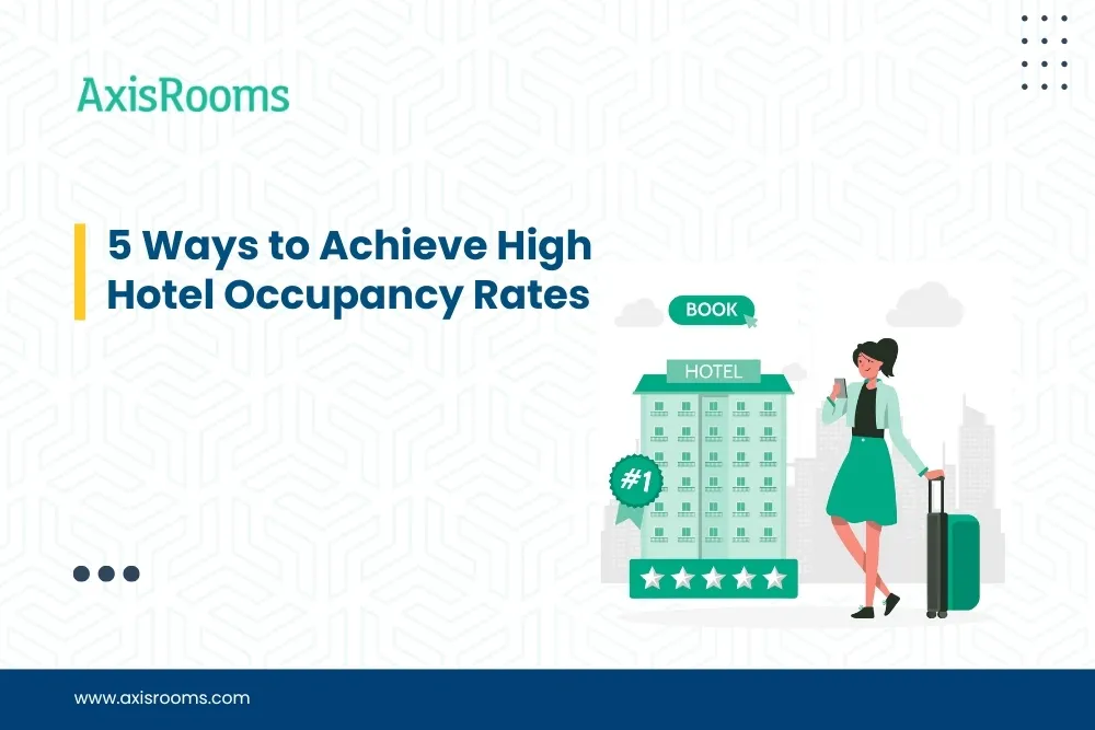 5 Ways to Achieve High Hotel Occupancy Rates