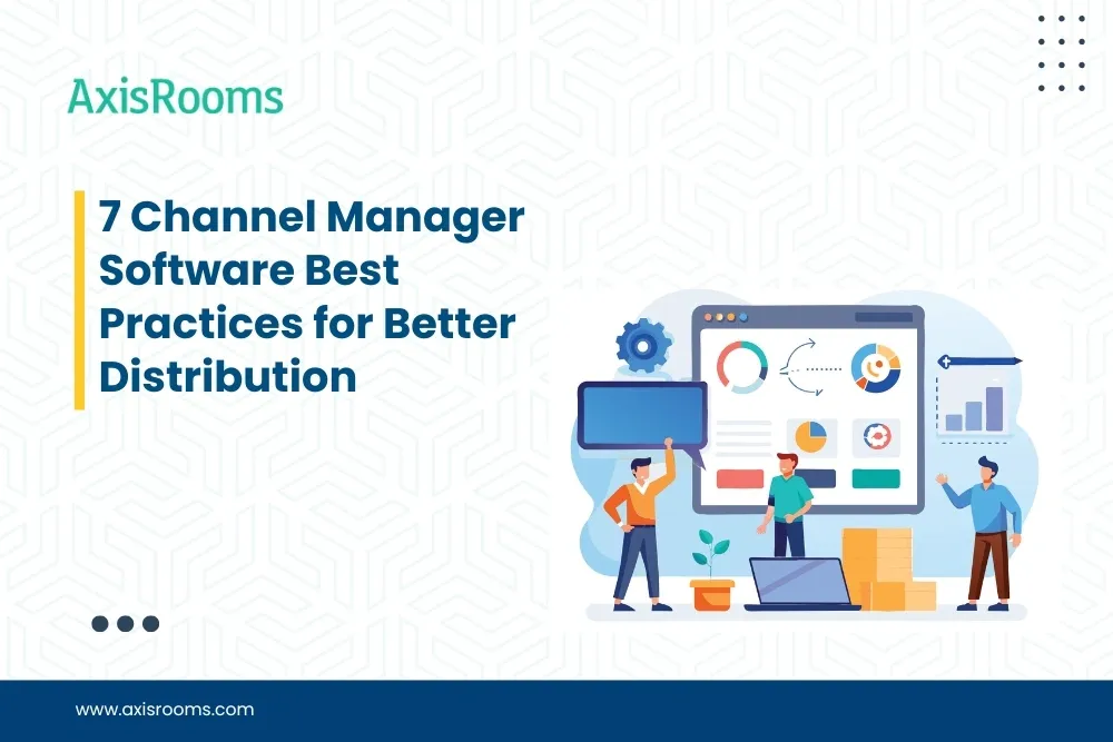 7 Channel Manager Software Best Practices for Better Distribution