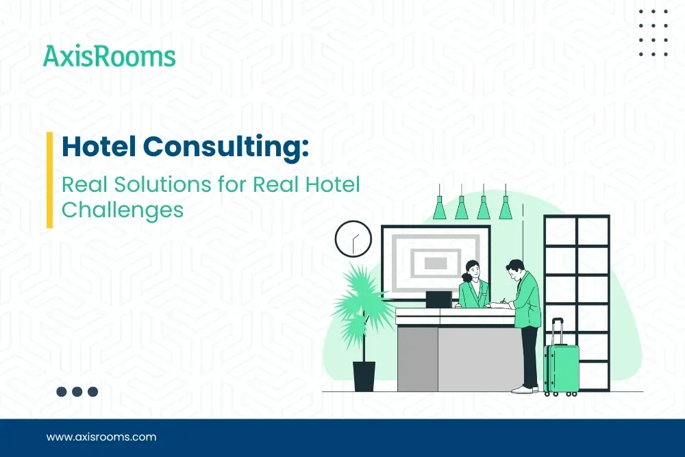 Hotel Consulting: Real Solutions for Real Hotel Challenges