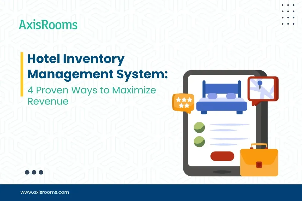 Hotel Inventory Management System: 4 Proven Ways to Maximize Revenue
