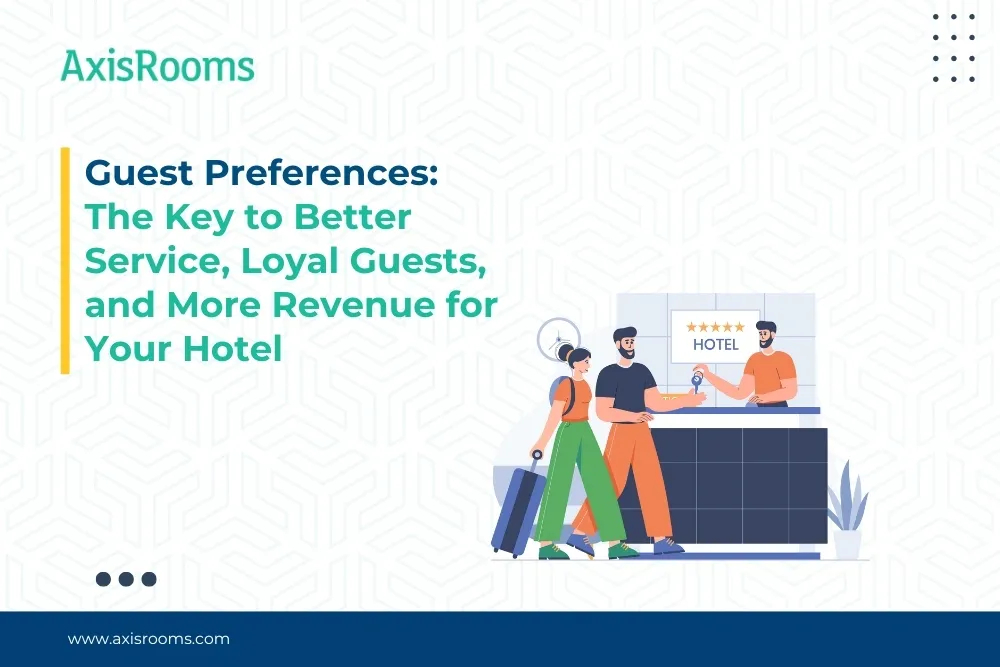 Guest Preferences: The Key to Better Service, Loyal Guests, and More Revenue for Your Hotel