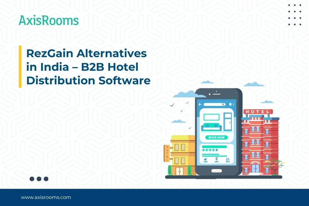 RezGain Alternatives in India – B2B Hotel Distribution Software