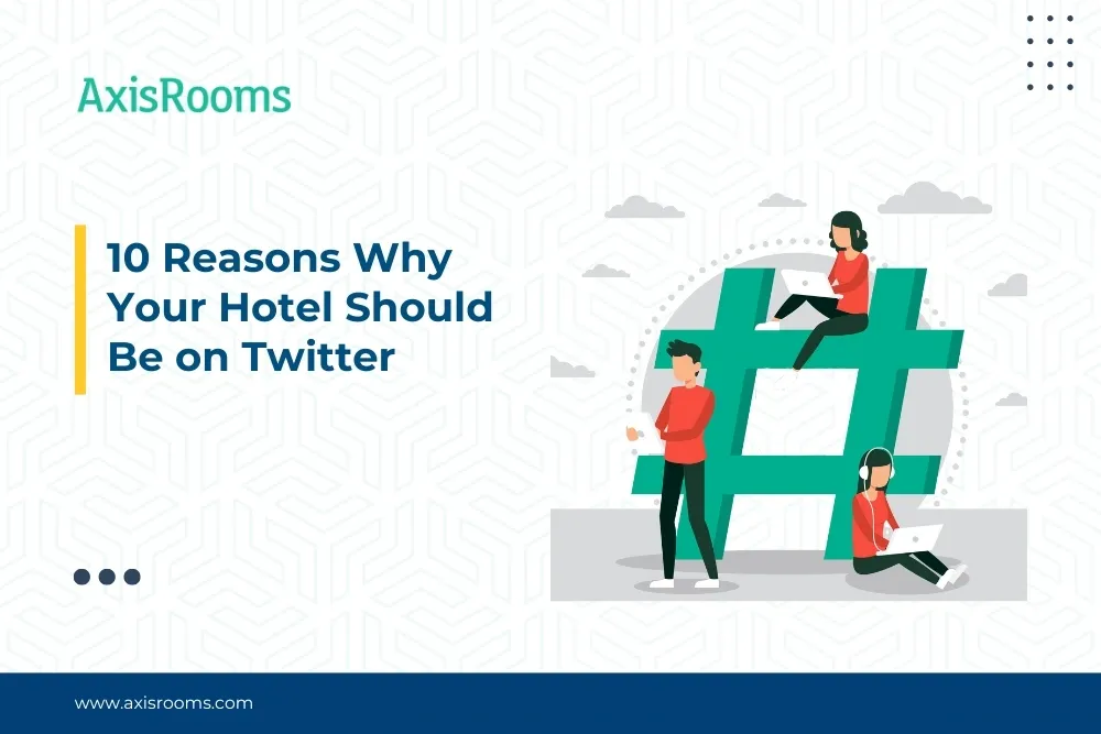 10 Reasons Why Your Hotel Should be on Twitter