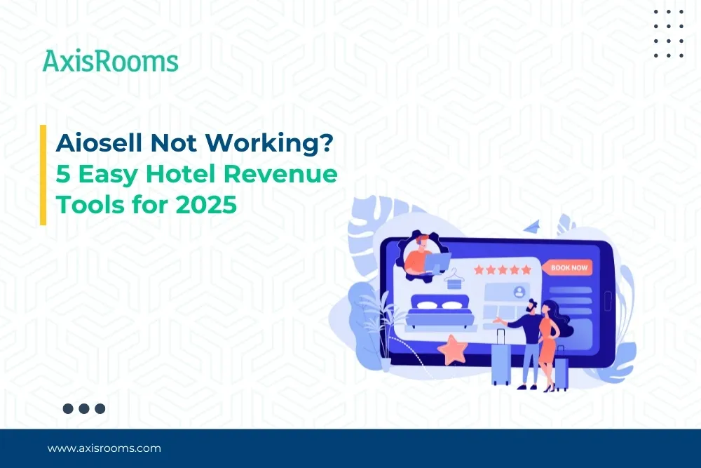 Aiosell Not Working? 5 Easy Hotel Revenue Tools for 2025