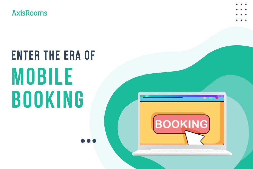 The First Steps To Leverage The Mobile Hotel Booking Trends