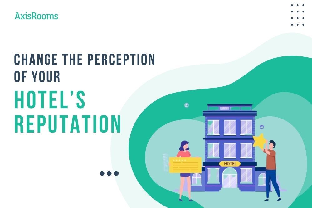 A Guide to Improving Your Hotel’s Reputation