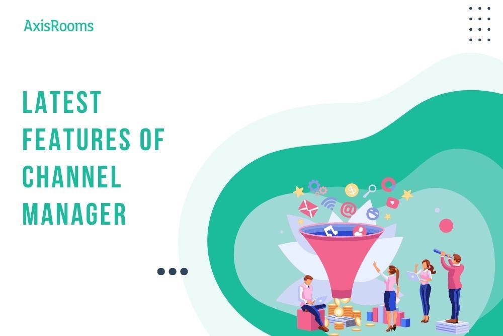 Glimpse of the latest features in AxisRooms Channel Manager