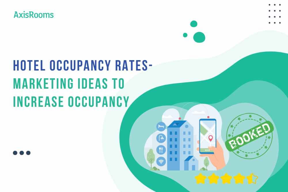 Hotel Occupancy Rates- Marketing Ideas to Increase Occupancy