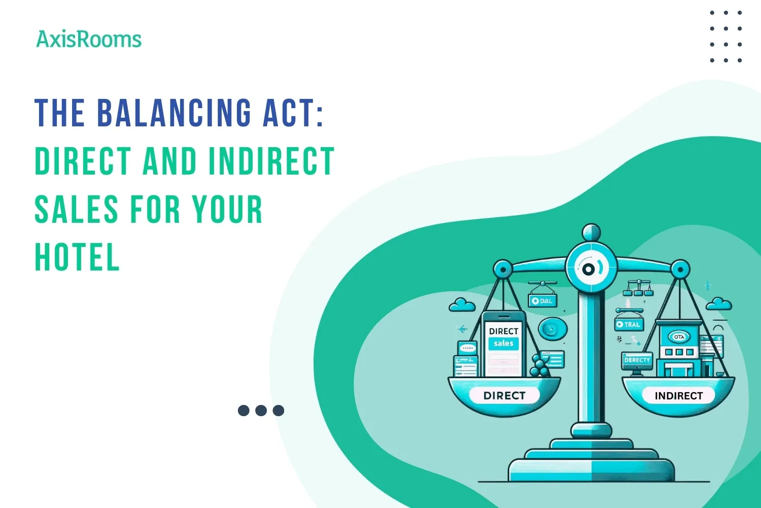 The Balancing Act: Direct and Indirect Sales for Your Hotel