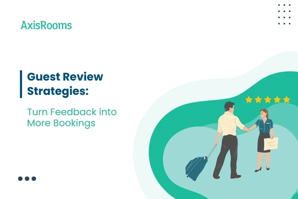 Guest Review Strategies: Turn Feedback into More Bookings