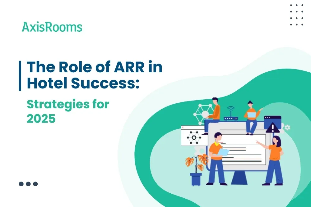 The Role of ARR in Hotel Success: Strategies for 2025