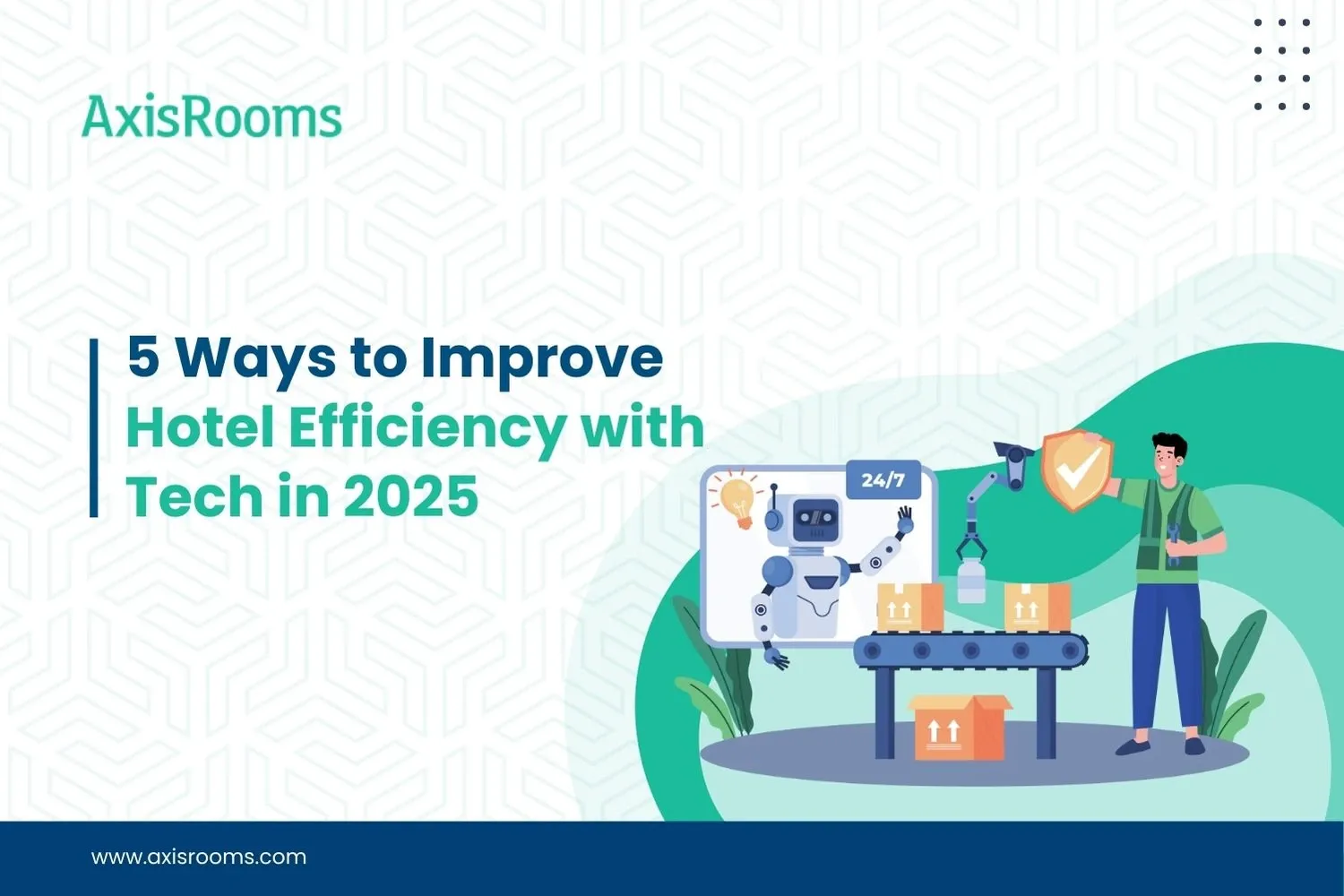 5 Ways to Improve Hotel Efficiency with Tech in 2025