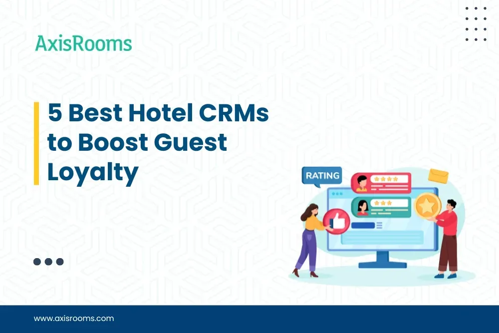 5 Best Hotel CRMs to Boost Guest Loyalty