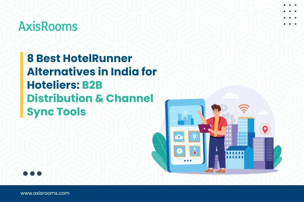 8 Best HotelRunner Alternatives in India for Hoteliers: B2B Distribution & Channel Sync Tools