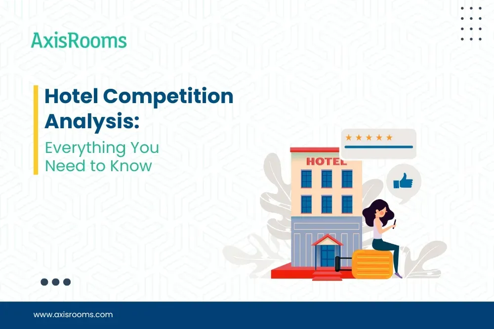 Hotel Competition Analysis: Everything You Need to Know
