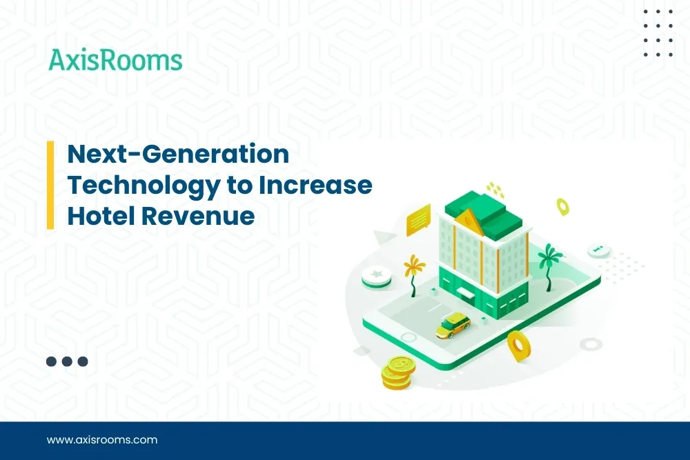 Next-Generation Technology to Increase Hotel Revenue