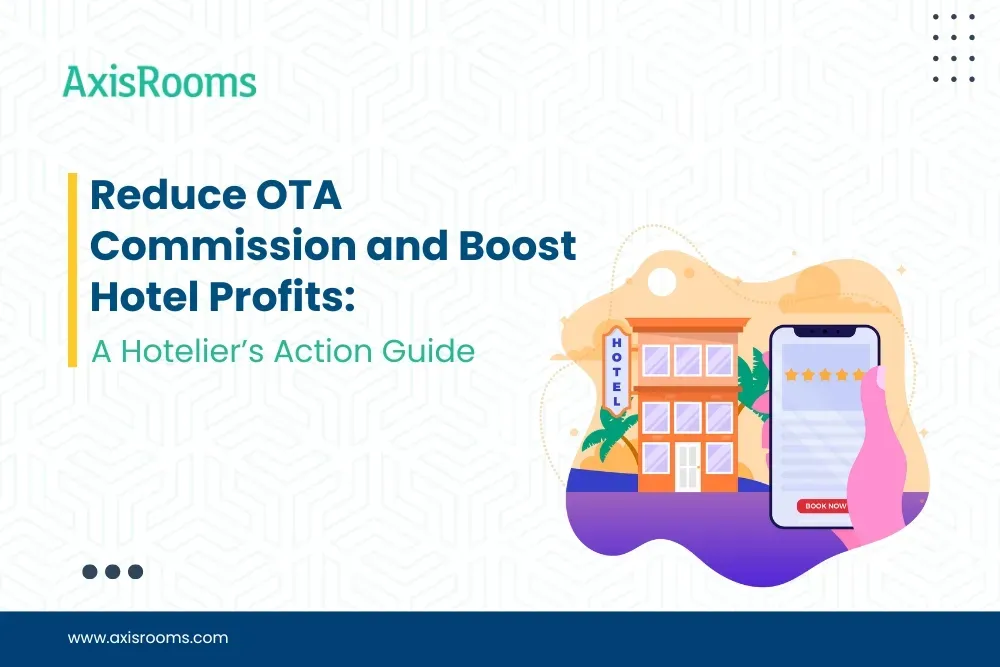Reduce OTA Commission and Boost Hotel Profits: A Hotelier’s Action Guide