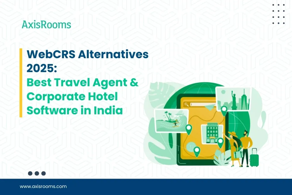 WebCRS Alternatives 2025: Best Travel Agent & Corporate Hotel Software in India