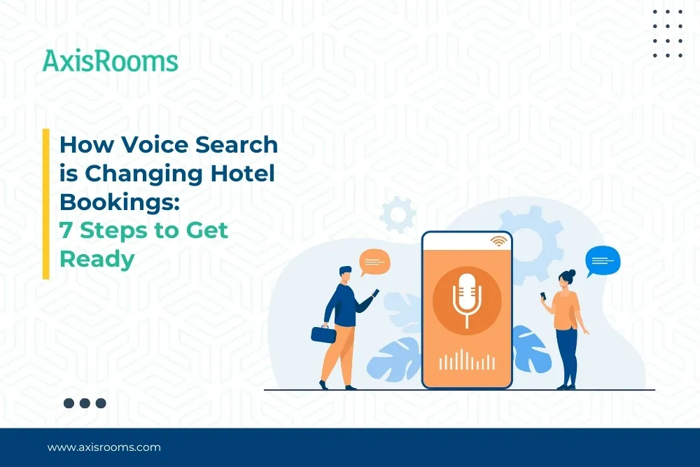 How Voice Search is Changing Hotel Bookings: 7 Steps to Get Ready